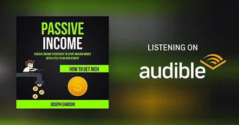Audible passive income - Passive Income: A Beginner's Guide to Making Passive Income Audible Audiobook – Unabridged Robert Scott (Author), Brian Ackley (Narrator), ELA Publishing (Publisher) & 0 more 4.0 4.0 out of 5 stars 2 ratings